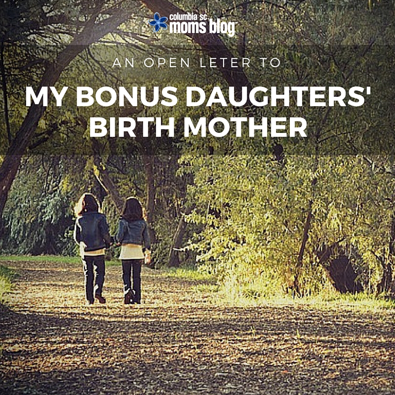 an open letter to my bonus daughters birth mother - columbia sc moms blog