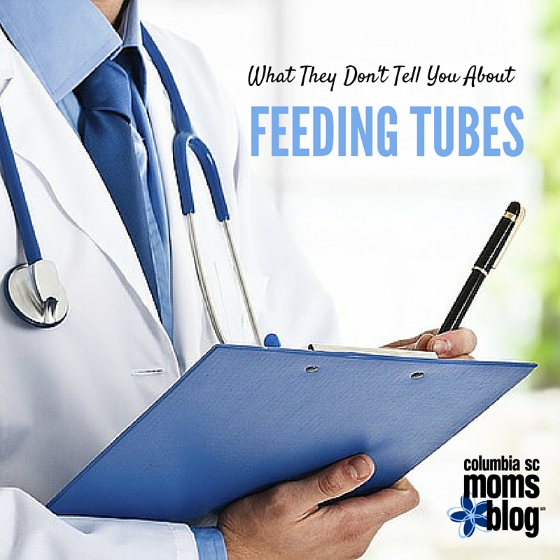 What They Don't Tell You About Feeding Tubes - Columbia SC Moms Blog