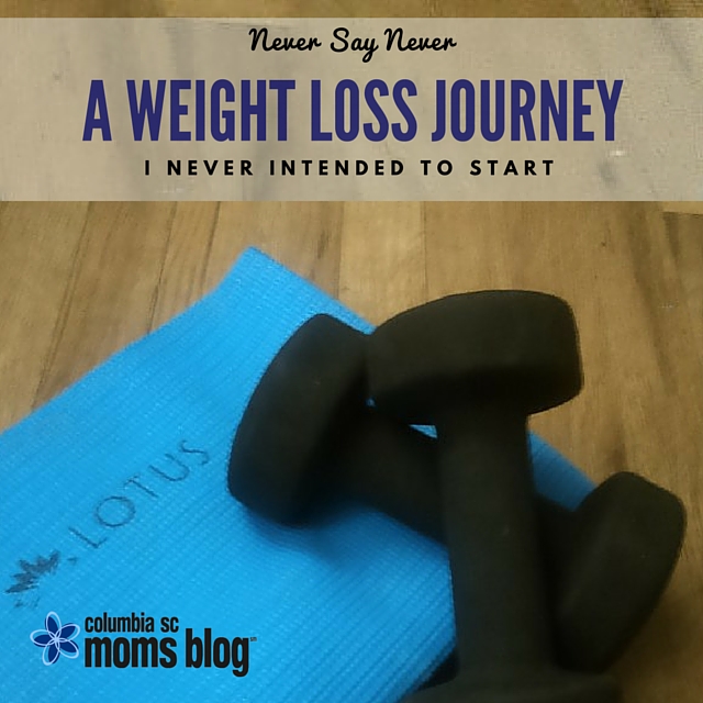 A Weight Loss Journey I Never Intended to Start - Columbia SC Moms Blog