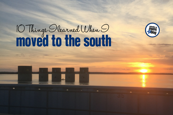 10 Things I Learned When I Moved to the South | Columbia SC Moms Blog